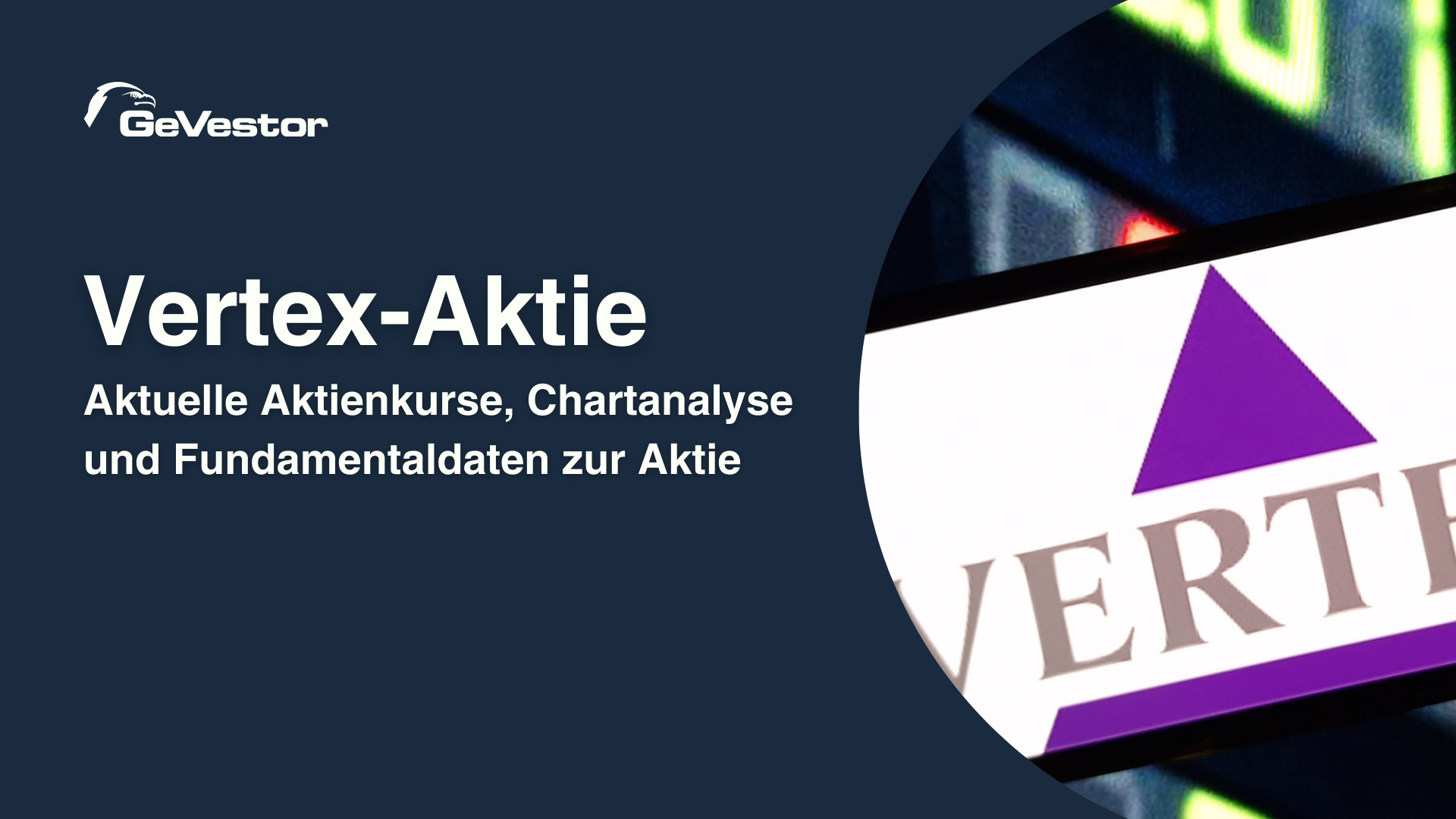 GeVestor-Logo und Text zu Aktienanalyse von Vertex-Aktie mit Hintergrundbild eines Aktiencharts.