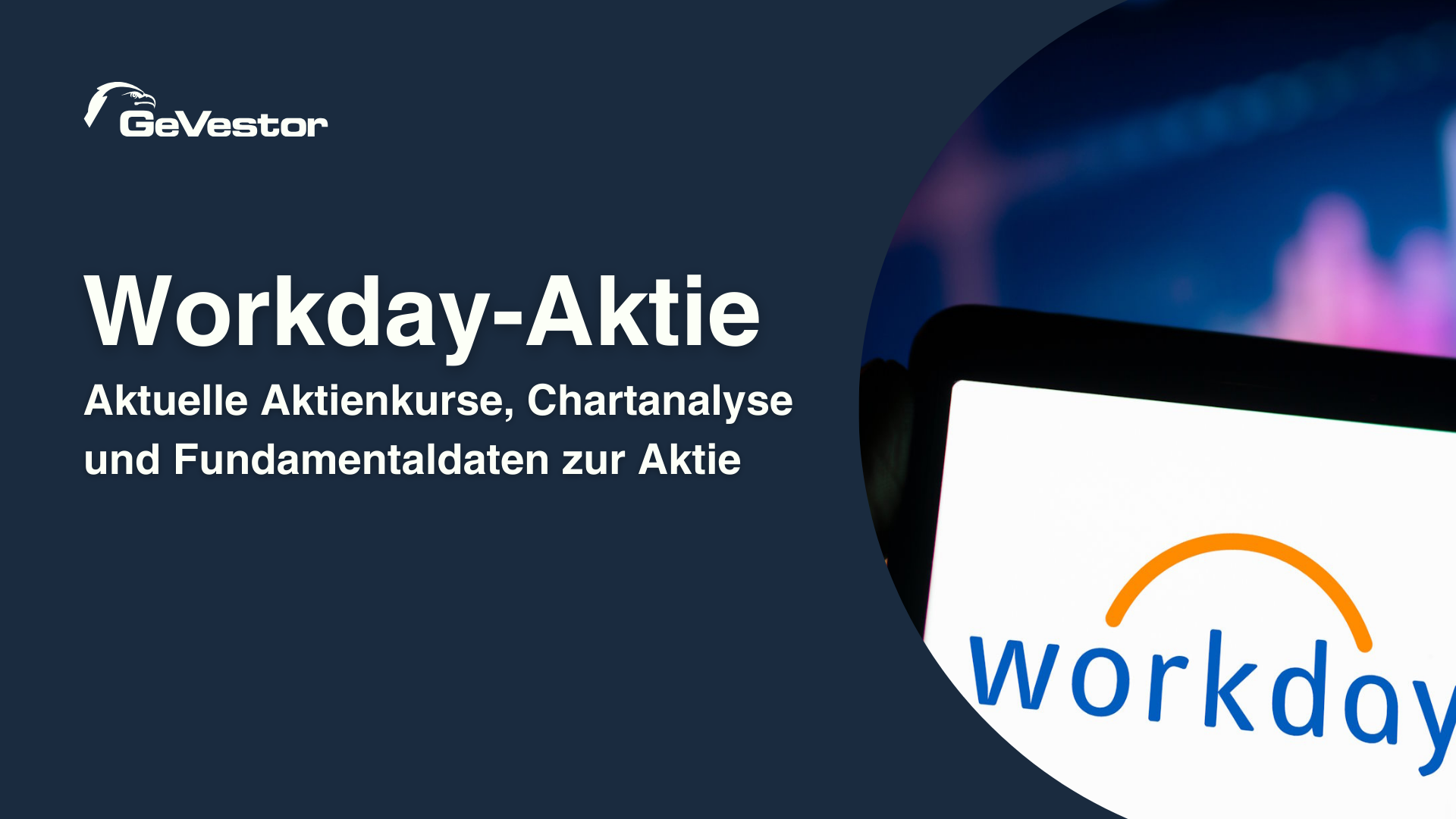 Logo von GeVestor und Text über die Workday-Aktie mit einem Smartphone-Bildschirm im Hintergrund.